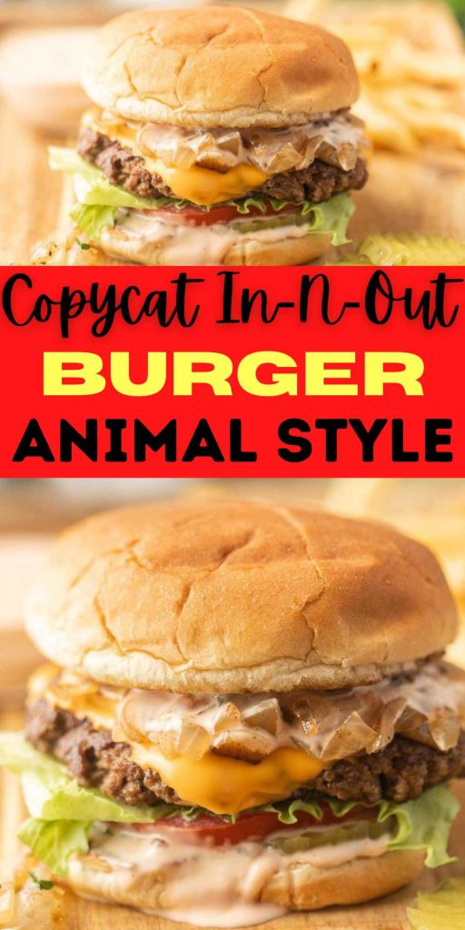 This Copycat In and Out Burger Animal Style Recipe is easy to make at home. Enjoy caramelized onions, sweet pickles and a special sauce. Delicious and easy to make copycat recipe. No need to find the closest restaurant when you can make it at home. #eatingonadime #innoutburger #animalstyleburger