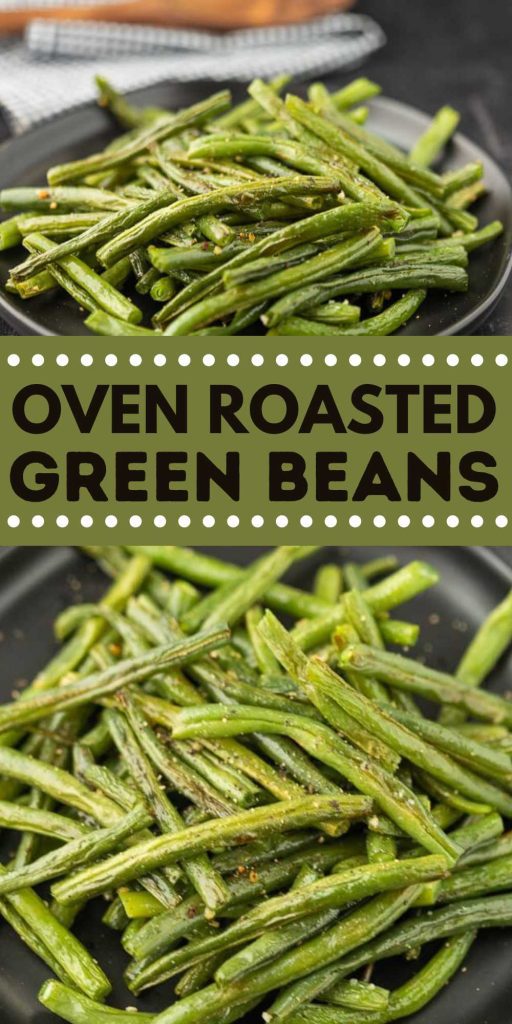 Oven roasted green beans make the best side dish in minutes and only require a few ingredients. Serve it with dinner for a tasty meal. Up until now, green beans was the only veggie that my family just had to have canned.  This roasted Green Beans recipe is now our favorite way to cook green beans. #eatingonadime #ovenroastedgreenbeans #greenbeans #roastedgreenbeans