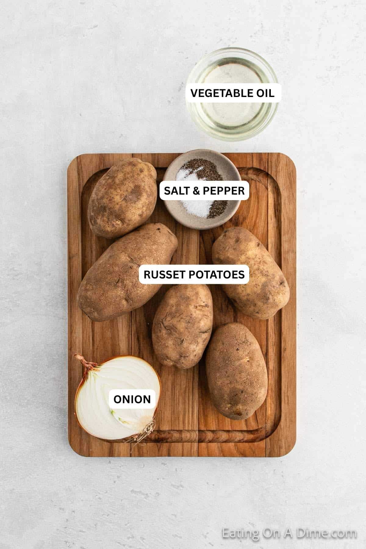 Ingredients for recipe: oil, salt, pepper, russet potatoes and onion.
