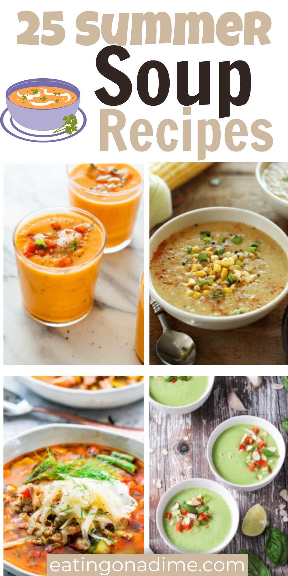 Summer doesn't mean you cannot enjoy yummy and easy soups. That's why we are sharing 25 summer soup recipes that are lighter than soups served at other times. Choose from the best soups that are easy to make in the slow cooker or stove top. #eatingonadime #summersouprecipes