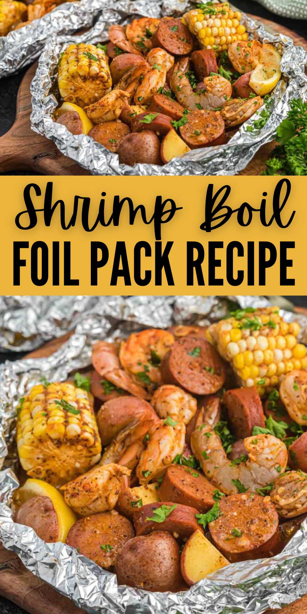 Shrimp Boil Foil Pack is a tasty dinner for the grill or oven. Shrimp, sausage, corn and more are tossed in butter and Cajun seasoning. The perfect way to cook a shrimp boil for a fun and easy meal. #eatingonadime #shrimpboilfoilpacks #shrimpboil #foilpacks