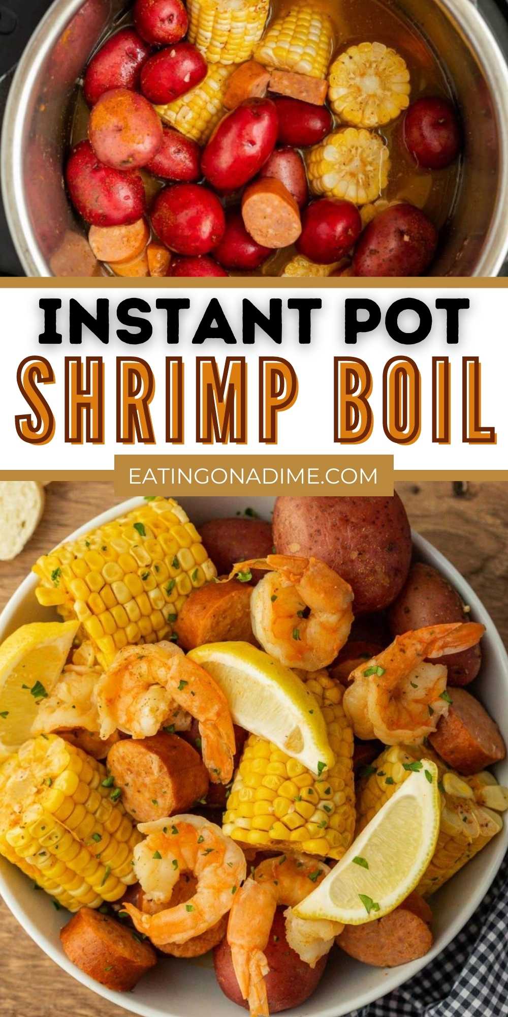 Let the pressure cooker do all the work and make this quick and easy Instant Pot Shrimp Boil. Loaded with flavor and taste amazing. The ingredients cook to tender and make a crowd pleasing dinner. Pressure cook your favorite shrimp boil ingredients for an amazing seafood dinner. Instant Pot cooks this shrimp boil to perfection. #eatingonadime #instantpotshrimpboil #shrimpboil