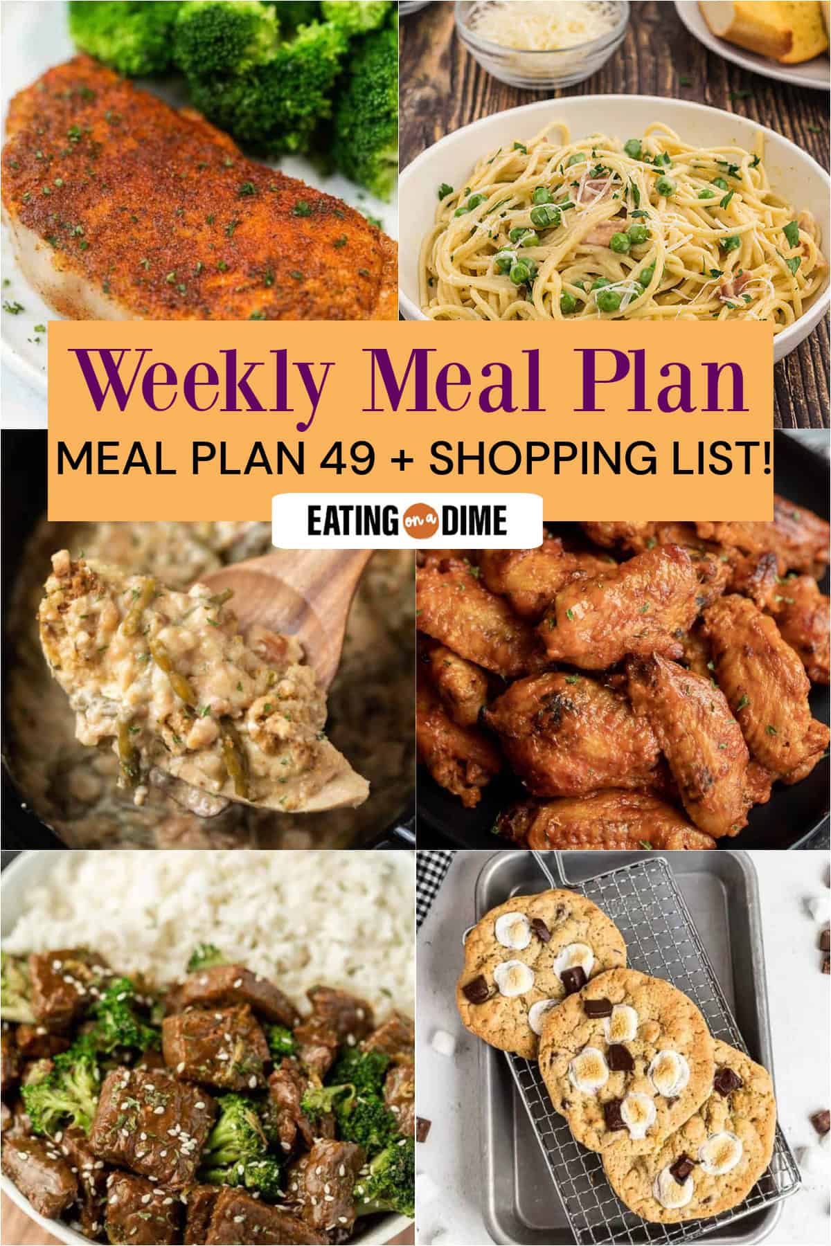 Collage of six meal images labeled "Weekly Meal Plan 49 + Shopping List!" from Eating on a Dime. Features Simple Oven Baked Pork Chops, Pasta Carbonara Cheesecake Factory, Crockpot Chicken and Stuffing, Crock Pot Chicken wings, Crock pot Beef and Broccoli, and S'mores Cookies for an exciting week ahead!.
