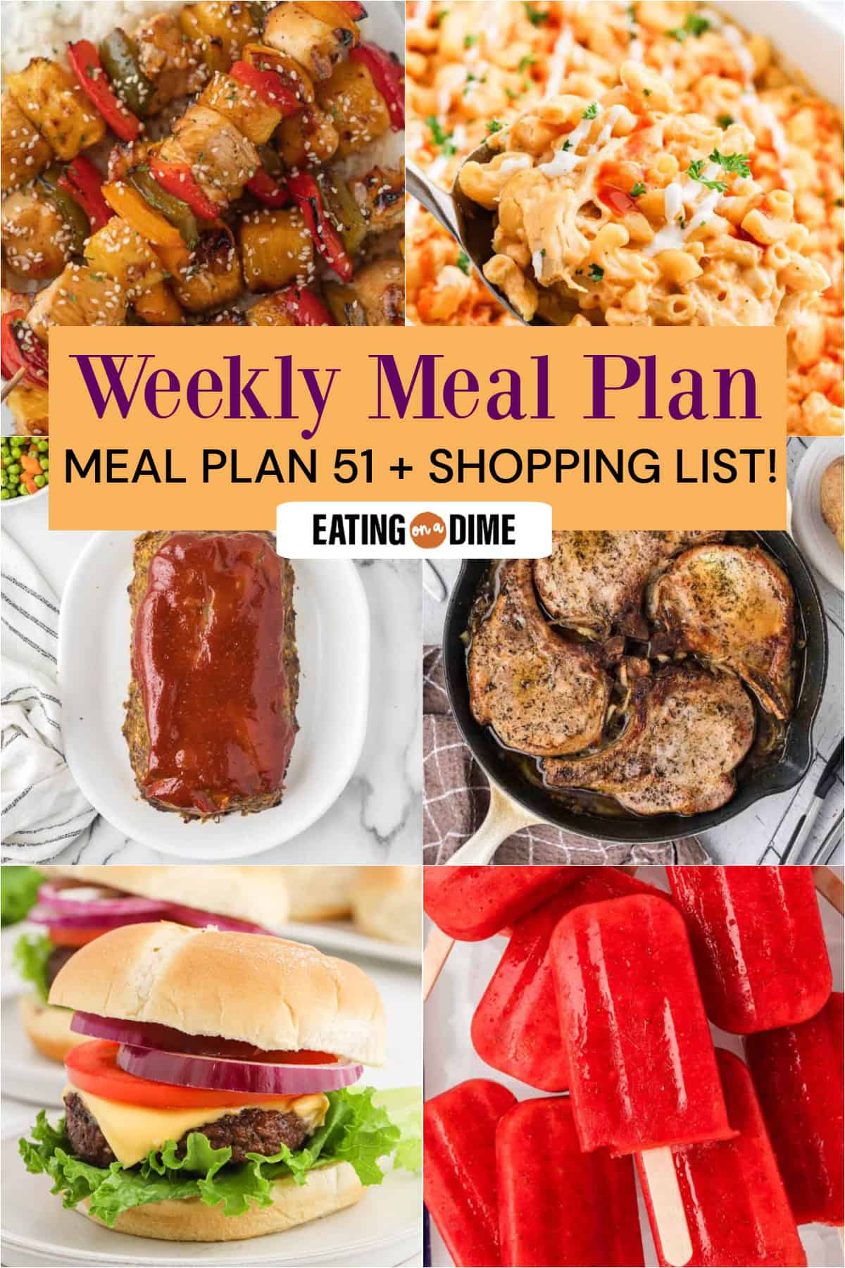 Picture of the meals from this week's meal plan: Teriyaki Chicken Skewers, Buffalo Chicken Mac and Cheese, Cracker Barrel Meatloaf, Baked Pork Chops, Baked Hamburgers, and Strawberry Popsicles