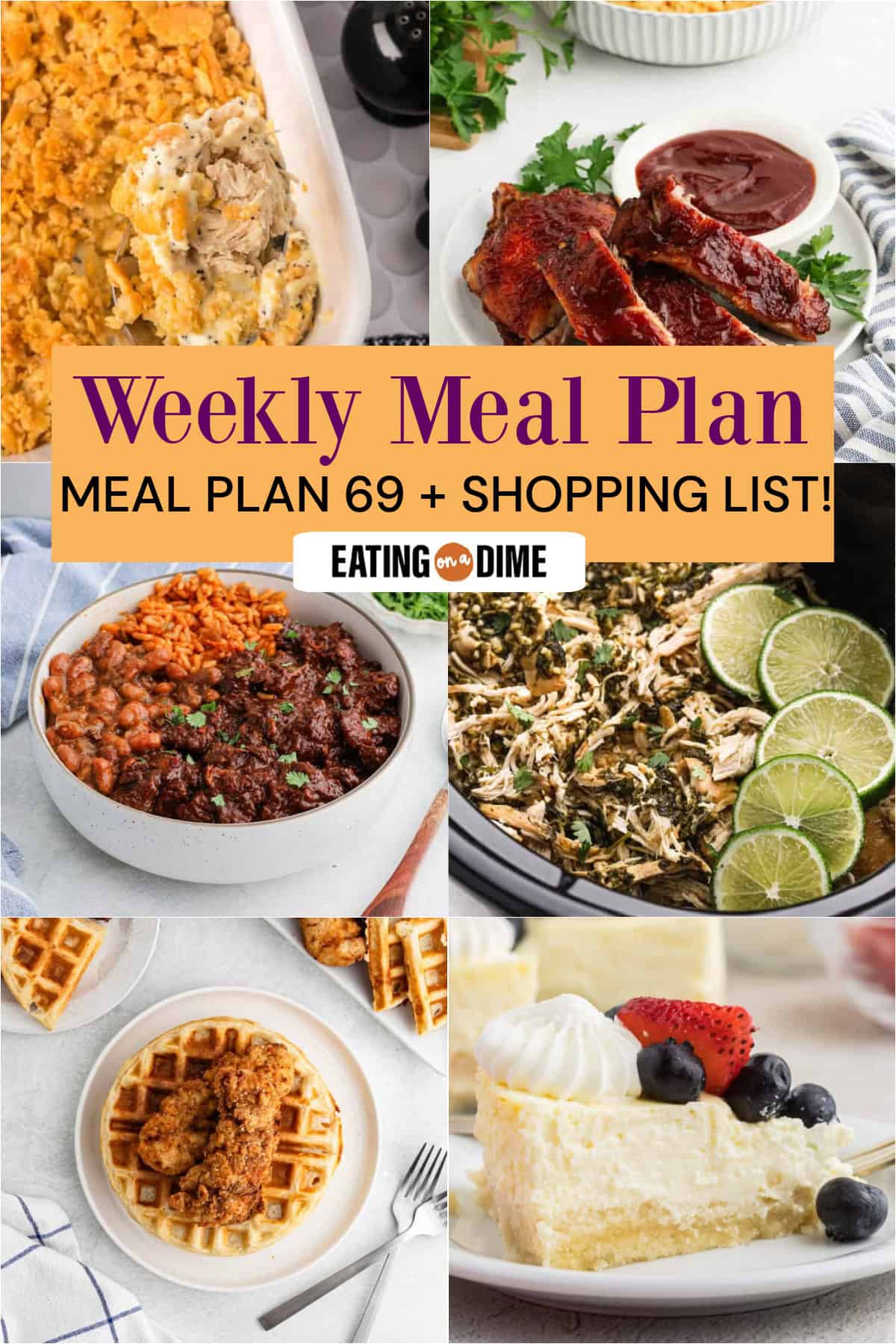 A collage of meal photos:  Poppyseed Chicken, Grilled Ribs, Chile Colorado, Crock Pot Mojo Chicken, Chicken and Waffles, and Cottage Cheese Cheesecake. Text reads "Meal Plan 69 + Shopping List!.