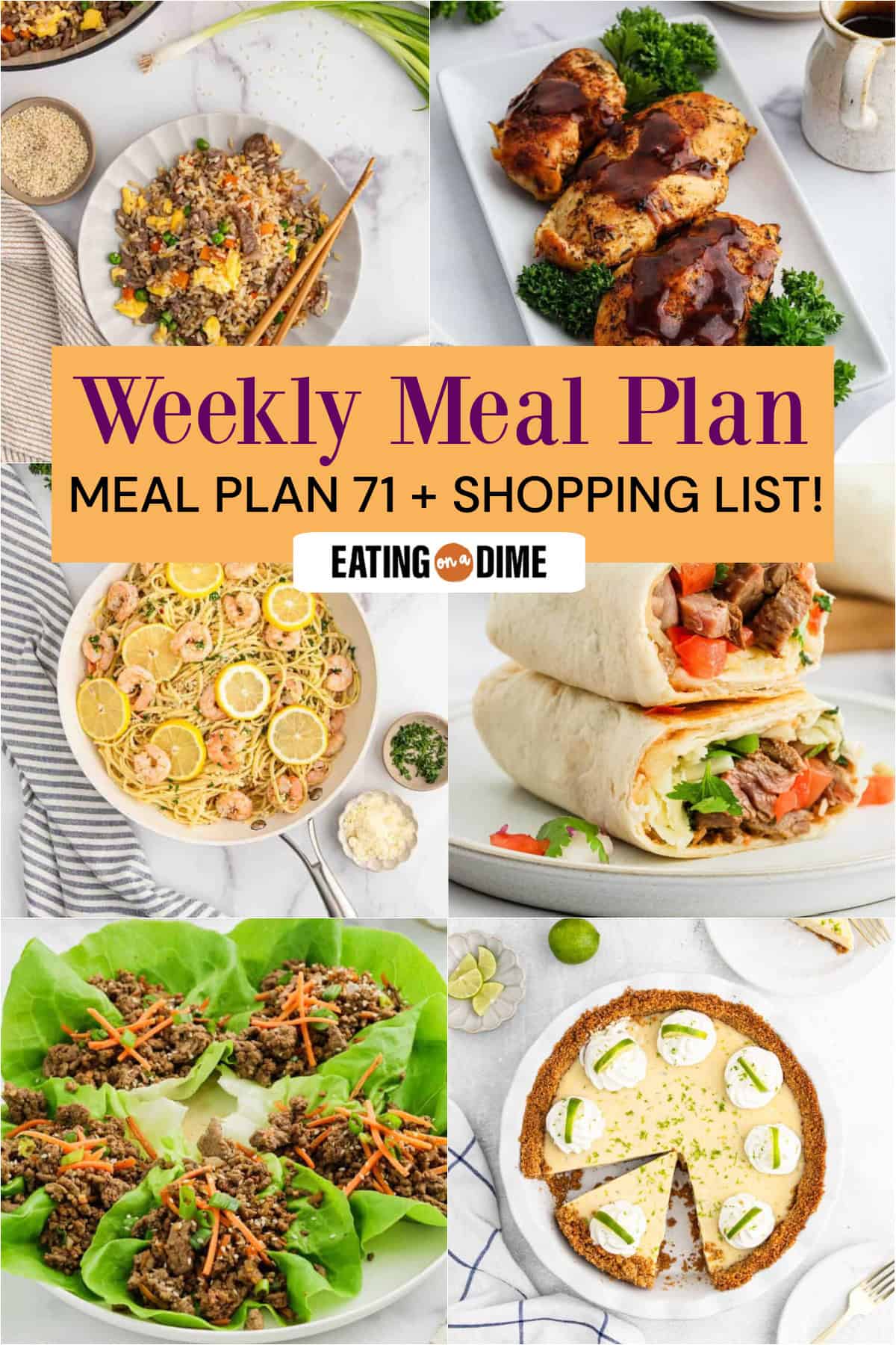 A collage of six dishes—Beef Fried Rice, Instant Pot Chicken Breasts, Lemon Garlic Shrimp Pasta, Carne Asada Burritos, Ground Beef Lettuce Wraps, and Key Lime Pie. Text overlay: "Weekly Meal Plan. Meal Plan 71 + Shopping List! Eating on a Dime.