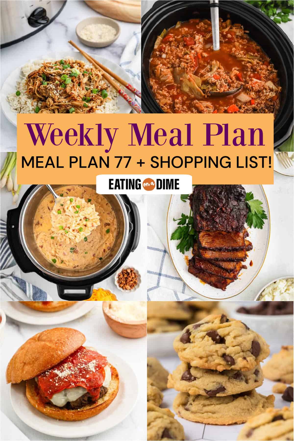 A collage featuring six dishes—Crock Pot Teriyaki Chicken, Crock Pot Cabbage Roll Soup, Instant Pot Crack Chicken, Crock Pot Brisket, Pizza Burger, Cinnamon Biscuits, and Chocolate Chip Walnut Cookies. Text reads “Meal Plan 77 + Shopping List!” for easy weekly planning.