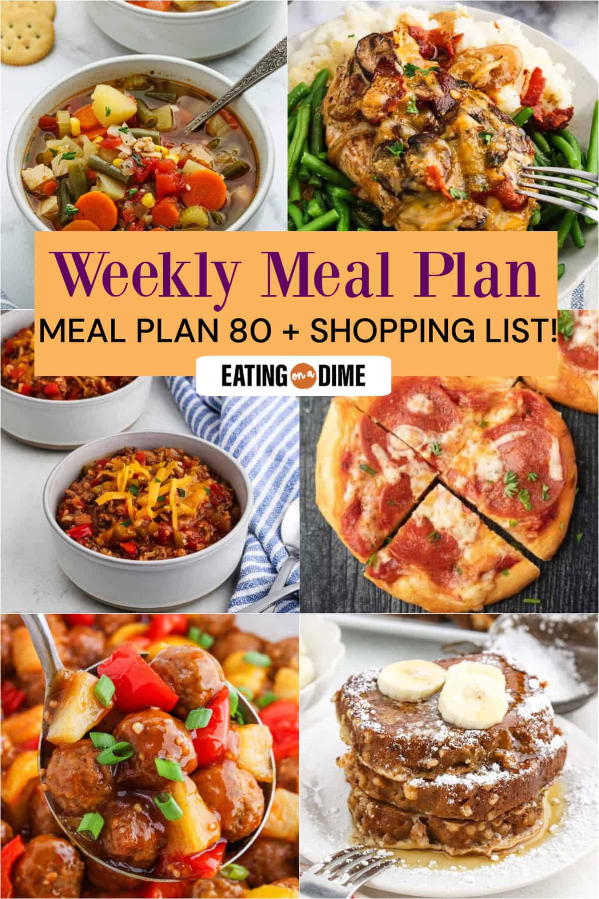 A vibrant collage displays six tasty dishes—Chicken Vegetable Soup, Alice Springs Chicken, Stuffed Pepper Soup, Biscuit Pizza, Sweet and Sour Meatballs, Banana Bread French Toast. Text: “Weekly Meal Plan 80 – Meal Plan 80 + Shopping List!”.