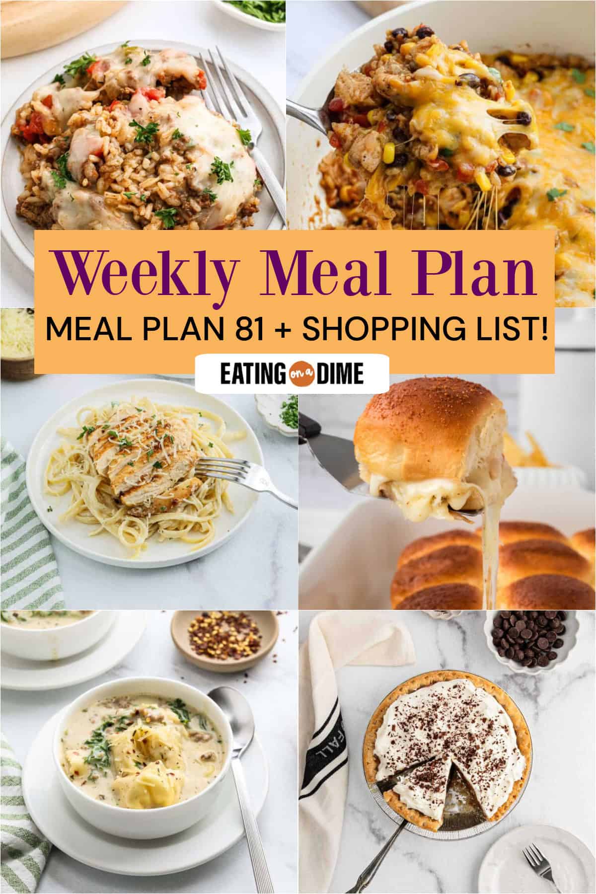 A collage of six different meals, including Stuffed Pepper Casserole, Mexican Chicken and Rice Casserole, Chicken Fettuccine Alfredo, Turkey and Cheese Sliders, Sausage Tortellini Soup, and French Silk Pie, with text overlay: "Weekly Meal Plan 81 + Shopping List! Eating on a Dime.