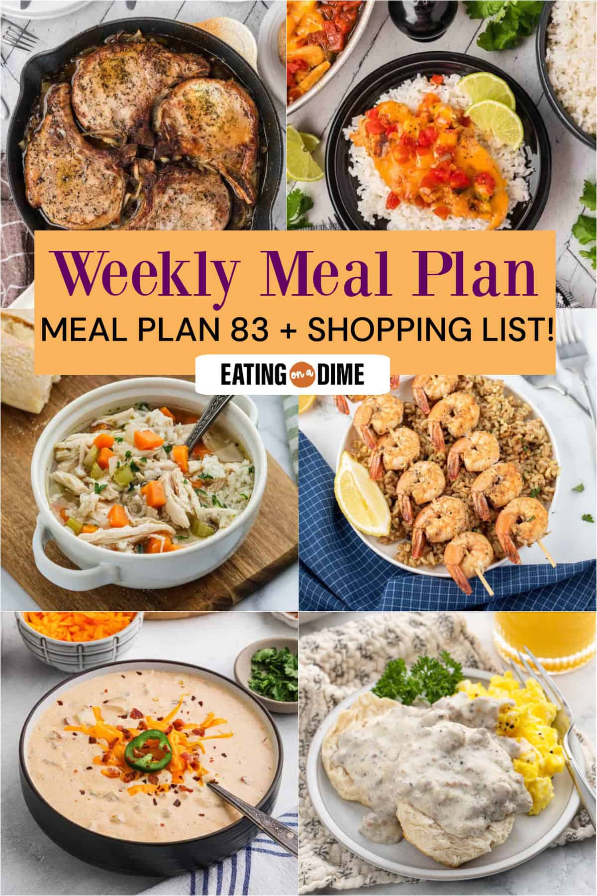 A collage of six meals—Baked Pork Chops, Tex Mex Chicken, Chicken and Rice Soup, Texas Roadhouse Grilled Shrimp, Jalapeno Popper Soup, and Biscuits and Gravy. Text reads "Weekly Meal Plan 83 + SHOPPING LIST!" to inspire your weekly menu.
