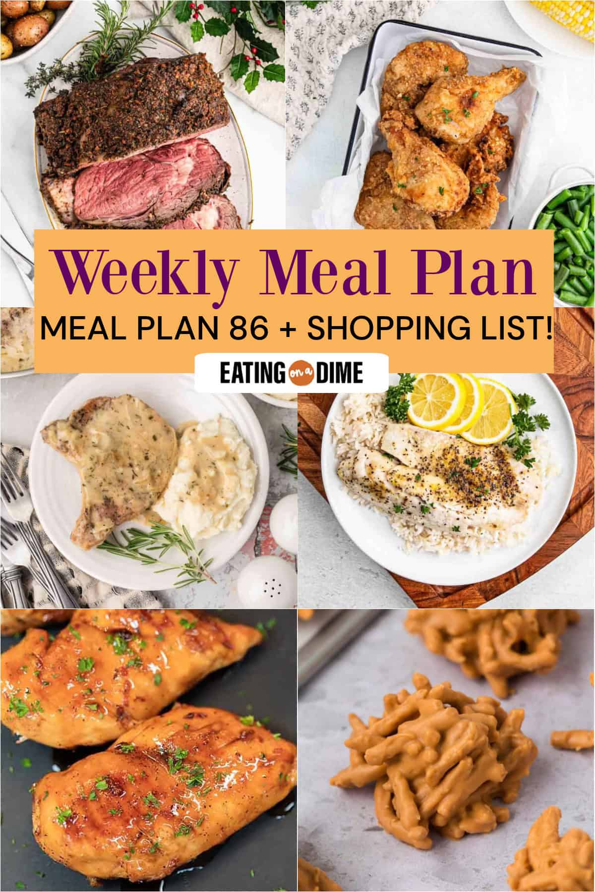 A collage of six meals—Christmas Roast, Fried Chicken, Smothered Pork Chops, Grilled Tilapia, and Haystack Cookies—with text: "Meal Plan 86 + Shopping List! Eating on a Dime.