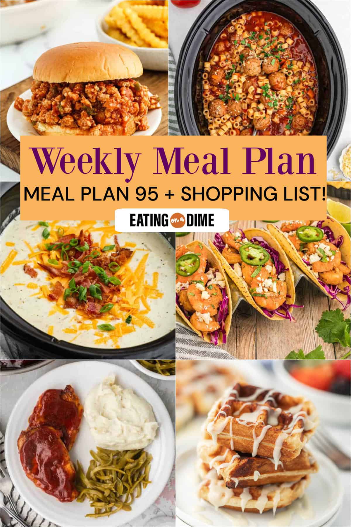 A collage of six dishes—Cajun Chicken Sloppy Joes, Crock Pot Italian Meatball Soup, Crock Pot Potato Soup with Hashbrowns, Baja Shrimp Tacos, BBQ Pork Chops, Cinnamon Roll Waffles. Text reads: “Weekly Meal Plan 95 + Shopping List!”.