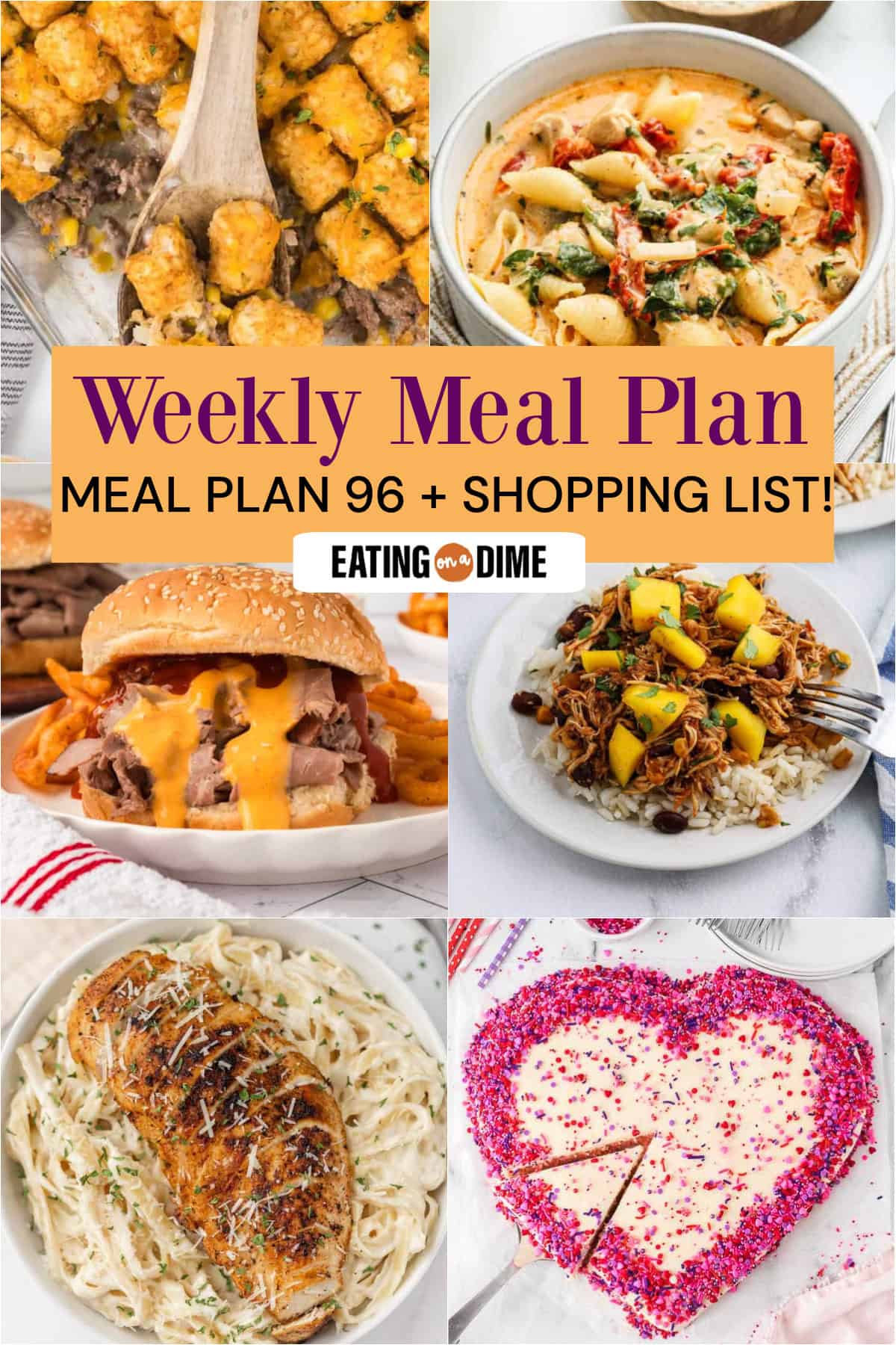 A collage of food on a table, thoughtfully arranged to inspire your next Meal Plan 96. The meals are Cowboy Casserole, Marry Me Chicken Soup, Arbys Beef and Cheddar, Crock Pot Mango Salsa Chicken, Blackened Alfredo Chicken, Heart Shaped Cinnamon Rolls, and Heart Shaped Cake.