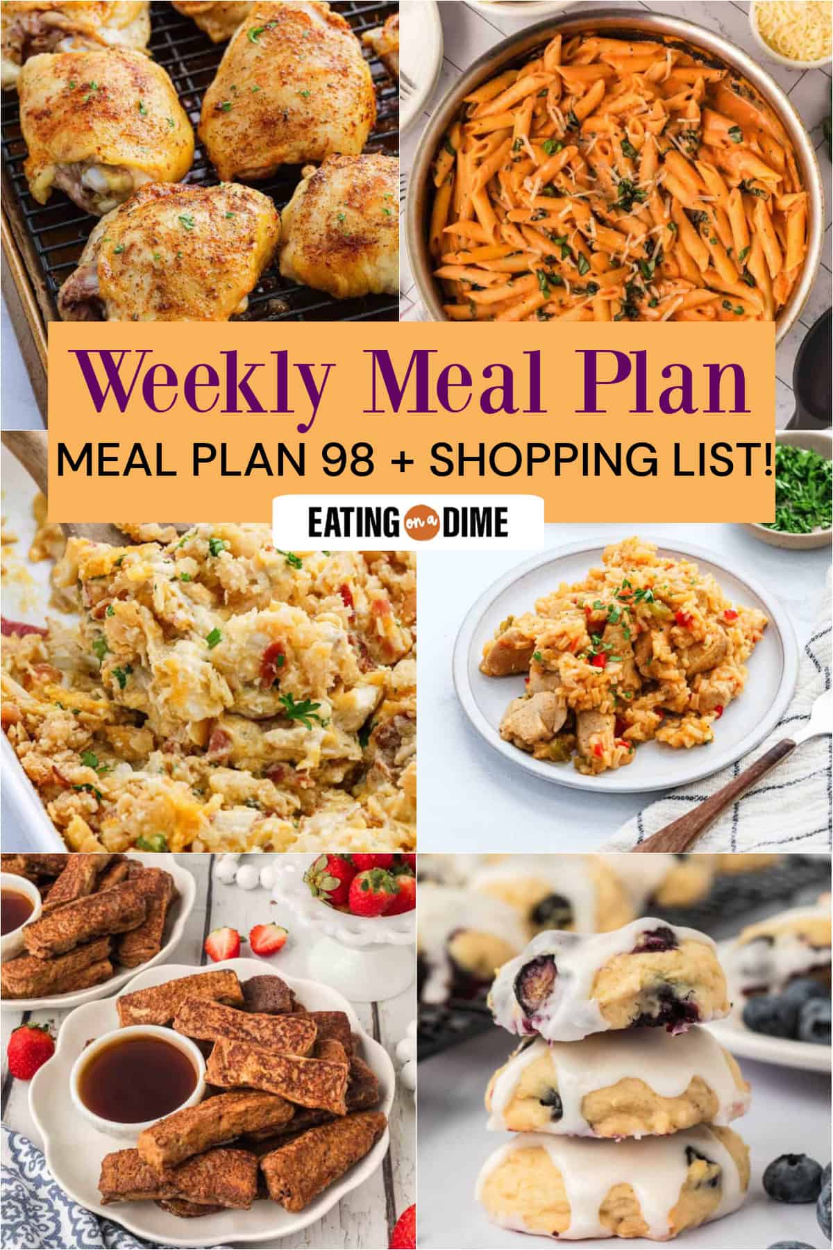 A collage of six food photosโOven Baked Chicken Thighs, Creamy Tomato Basil Pasta, Neiman Marcus Chicken Casserole, Cajun Chicken and Rice, French Toast Sticks, and Blueberry Cookies. Text reads: โMeal Plan 98 Weekly Meal Plan + Shopping List!โ.
