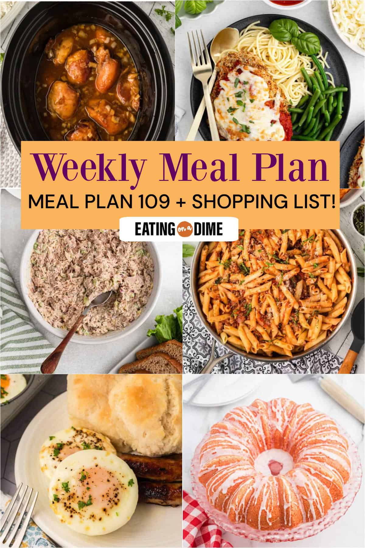 A collage of six food photosโCrock Pot Apricot Chicken, Air Fryer Chicken Parmesan, Italian Sausage Pasta, Tuna Salad, Baked Eggs, and 2 Ingredient Strawberry Cake Text reads: โMeal Plan 109 Weekly Meal Plan + Shopping List!โ.