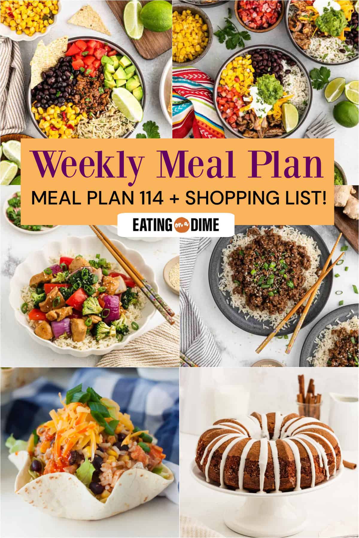 A collage of six food photosโTaco Rice Bowls, Chipotle Chicken Bowls, Teriyaki Chicken Bowls, Korean Beef Bowls, Slow Cooker Chicken Bowls, and Cinnamon Bundt Cakes. Text reads: โMeal Plan 114 Weekly Meal Plan + Shopping List!โ.